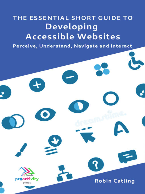 Title details for The Essential Short Guide to Developing Accessible Websites by Robin Catling - Available
